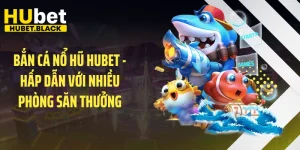 bắn cá nổ hũ