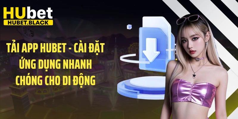 tải app HUBET